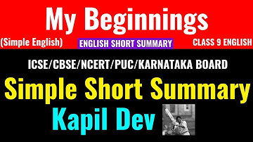My Beginnings-Class 9 Karnataka English Chapter Simple Short Summary-Kapil Dev-Class Series