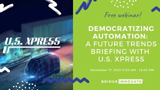 Democratizing Automation: A Future Trends Briefing with U.S. Xpress