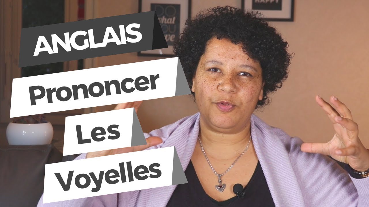 Comment Prononcer Les Voyelles En Anglais + E Muet