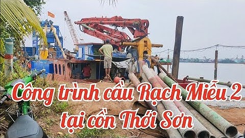 Công trình cầu Rạch Miễu 2 tại cồn Thới Sơn cầu rạch miễu 2 tại cù lao Thới Sơn Mỹ Tho Tiền Giang