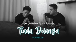 Ifan Seventeen & Uki Aviwkila - Tiada Duanya (Song by Flanella)  - Durasi: 0.47. 