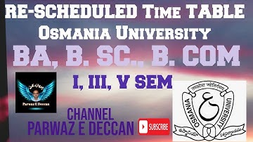 RE-SCHEDULED TIME TABLE OSMANIA UNIVERSITY I, III, V SEM