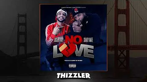 Shady Nate & Joseph Kay - No Love (Prod. Slimmy On The Beat) [Thizzler.com Exclusive]