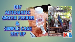 DIY AUTOMATIC WATER FEEDER & SIMPLE CAGE SET UP