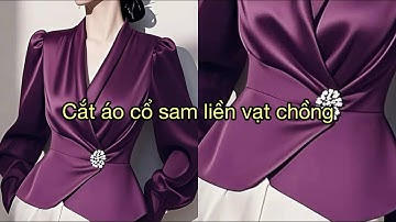 Dạy cắt may: Hướng dẫn cách cắt áo cổ sam liền thân xếp ly vạt chồng| Sách cắt may toàn tập
