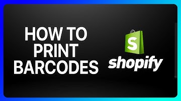 How To Print Barcodes Shopify Tutorial