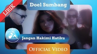 Doel Sumbang - Jangan Hakimi Hatiku ( Video Lyric)