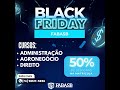 APROVEITE OS PREÇOS DE BLACK FRIDAY DA FABASB 