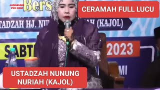 CERAMAH FULL LUCU USTADZAH NUNUNG NURIAH ( USTADZAH KAJOL)