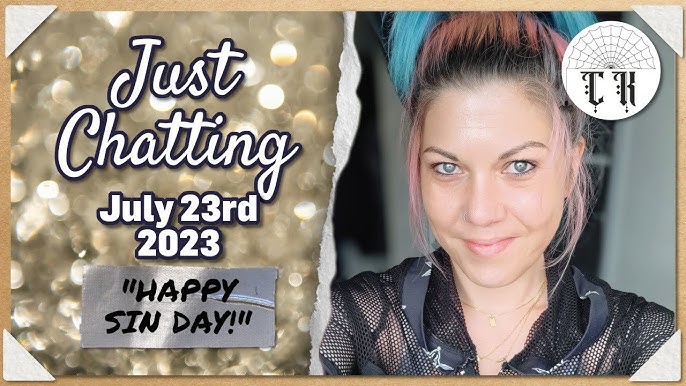 Wash Your Hands You Filth 🧼👏 Just Chatting with ClassyKatie: July 21st  2023 