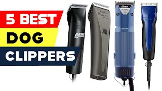 Top 5 Best Professional Dog Clippers Reviews of 2024