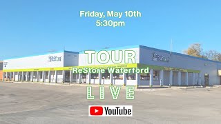 ReStore Waterford LIVE TOUR May 10th