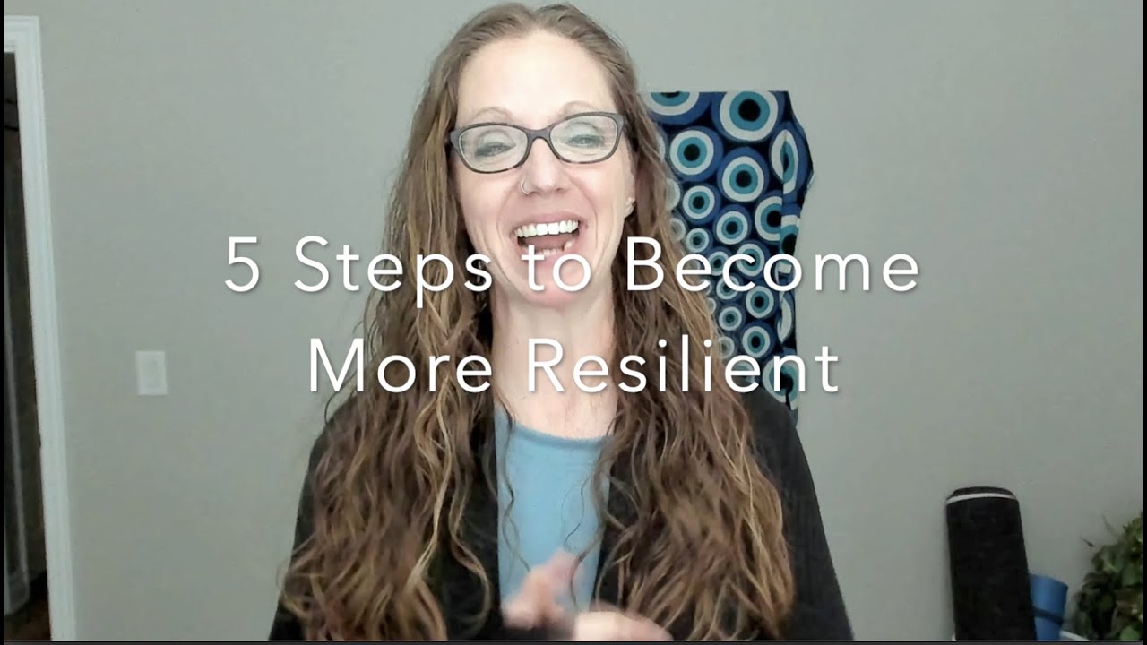 5 Steps to Become More Resilient - YouTube