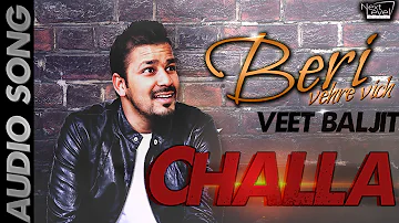 Veet Baljit - Challa | Audio Song