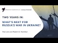 Two years in  whats next for russias war in ukraine