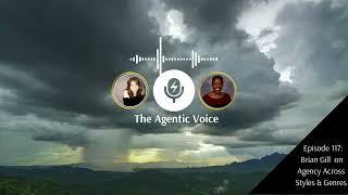 The Agentic Voice Podcast 117: Brian Gill on Agency Across Genres and Styles
