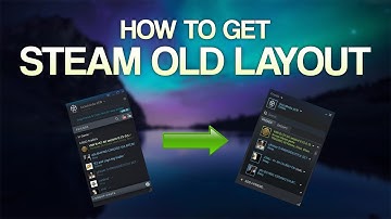 How to get OLD Steam Layout (After 2018 UI update)