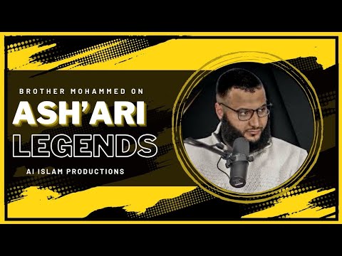 Brother Mohammed Hijab On Ash'ari Legends