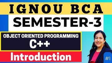 Object Oriented Programming using C++ | Features of OOPs | IGNOU BCA Semester - 3 New Syllabus