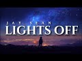 Lights Off | Jay Sean | Lyrics