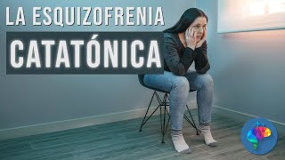 La esquizofrenia del tipo CATATÓNICA