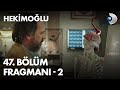 Hekimoğlu 47. Bölüm Fragmanı - 2