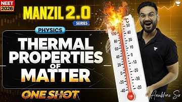 Thermal Properties of Matter | Physics | Anubhav Sir | NEET-2026 | Manzil 180 Series 2.0