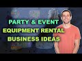 5 equipment rental business ideas in the party  event rental niche