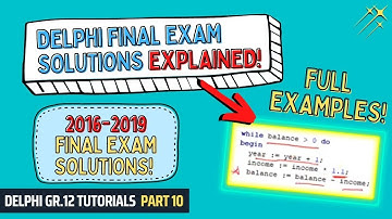 Delphi Final Exam Solutions EXPLAINED! | 2017 Question 2 Part 2 | Gr 12 Final Exam Solutions