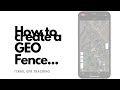 How to set up a Geo Fence in the iTrail app