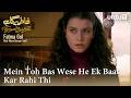 Mein Toh Bas Wese He Ek Baat Kar Rahi Thi | Best Scenes | Fatma Gul | Fatmagül | Ep 145