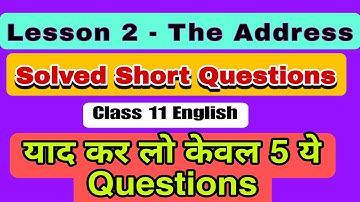 Lesson 2 The Address solved short questions class 11 Snapshot Book @Englishclassesupboard