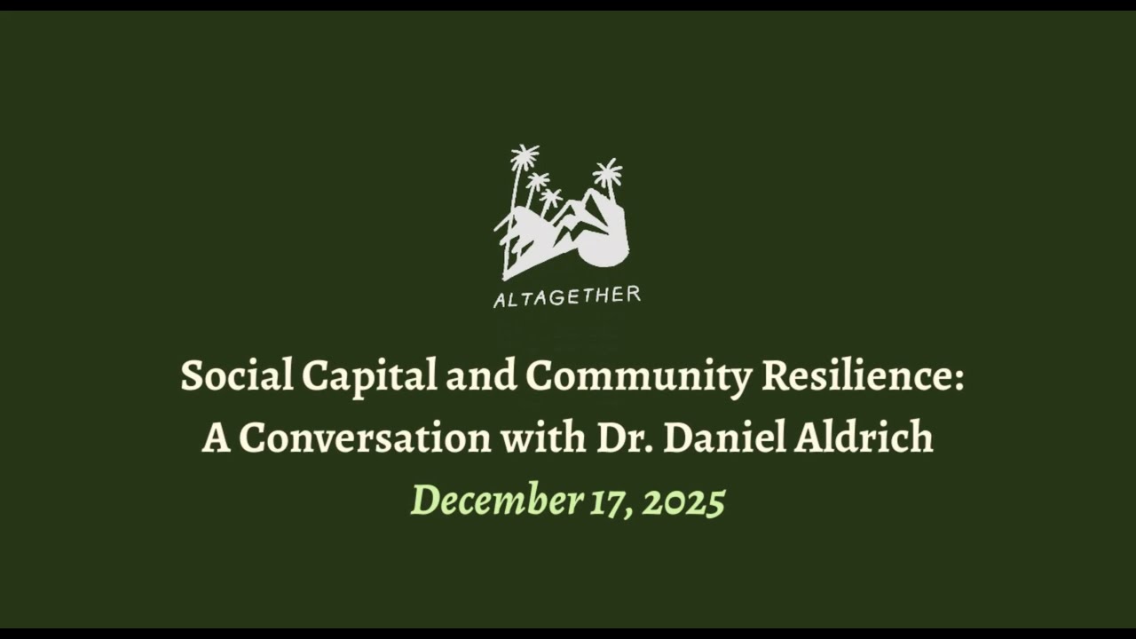 Social Capital and Community Resilience: A Conversation with Dr. Daniel Aldrich