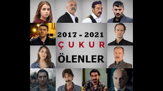 ÇUKUR DİZİSİ ÖLEN OYUNCULAR - 2017-2021