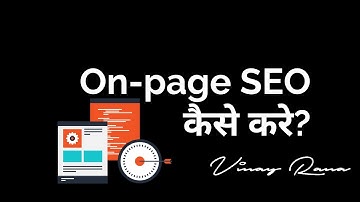 The Complete Guide to On-Page SEO — Vinay Rana