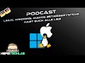 Podcast: Linux, Windows, MacOS Betriebssysteme - Habt euch alle lieb