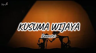 Kusuma Wijaya - Pawestri (Lirik) Kusuma Wijaya - Pawestri (Lirik)