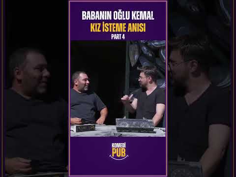 4 BABANIN OĞLU KEMAL   KIZ İSTEME ANISI