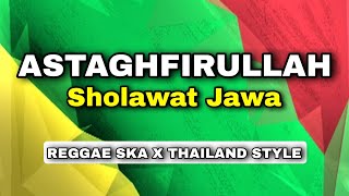 Astaghfirullah - Sholawat Jawa | Reggae Ska x Thailand Style 🎵