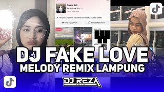 DJ FAKE LOVE REMIX LAMPUNG SOUND GL BERKELAS VIRAL TIKTOK TERBARU 2024!!