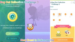 Bug Out Collection Challenge 2 Completed In Pokemon Go || Pokemon Go New Event