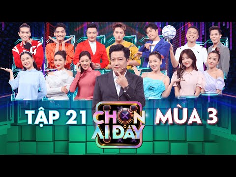 #1 Chọn Ai Đây 3 | Tập 21:Trường Giang đỏ mặt vì Khánh Vân diễn tả "nhạy cảm" Puka phải ra tay giải cứu Mới Nhất