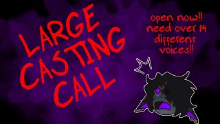 LARGE CASTING CALL!!! // (closed)