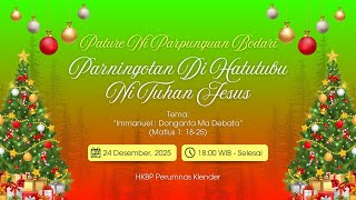 Download Lagu (LIVE 18:00 WIB) PARPUNGUAN BODARI PARNINGOTAN DI HATUTUBU NI TUHAN JESUS | Rabu, 24 DESEMBER 2024 MP3