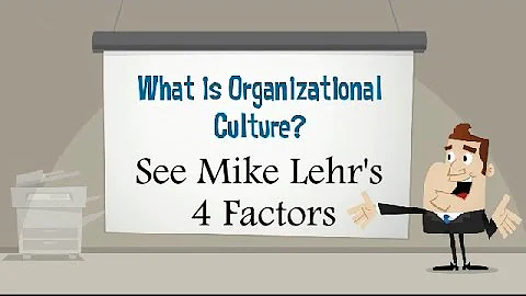 4 Factors That Influence Organizational Culture