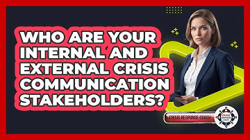 Who Are Your Internal and External Crisis Communication Stakeholders?
