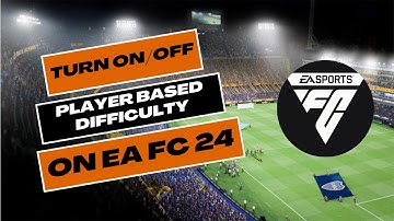 How to Turn On or Off Player Based Difficulty in EA FC 24 2024?