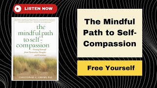 The Mindful Path to Self Compassion Audiobook | Book Summary in English