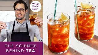The Science Behind Tea, the Second Most Popular Beverage in the World | What’s Eating Dan