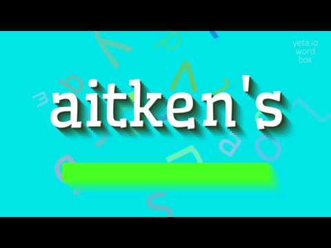 How to say "aitken's"! (High Quality Voices)